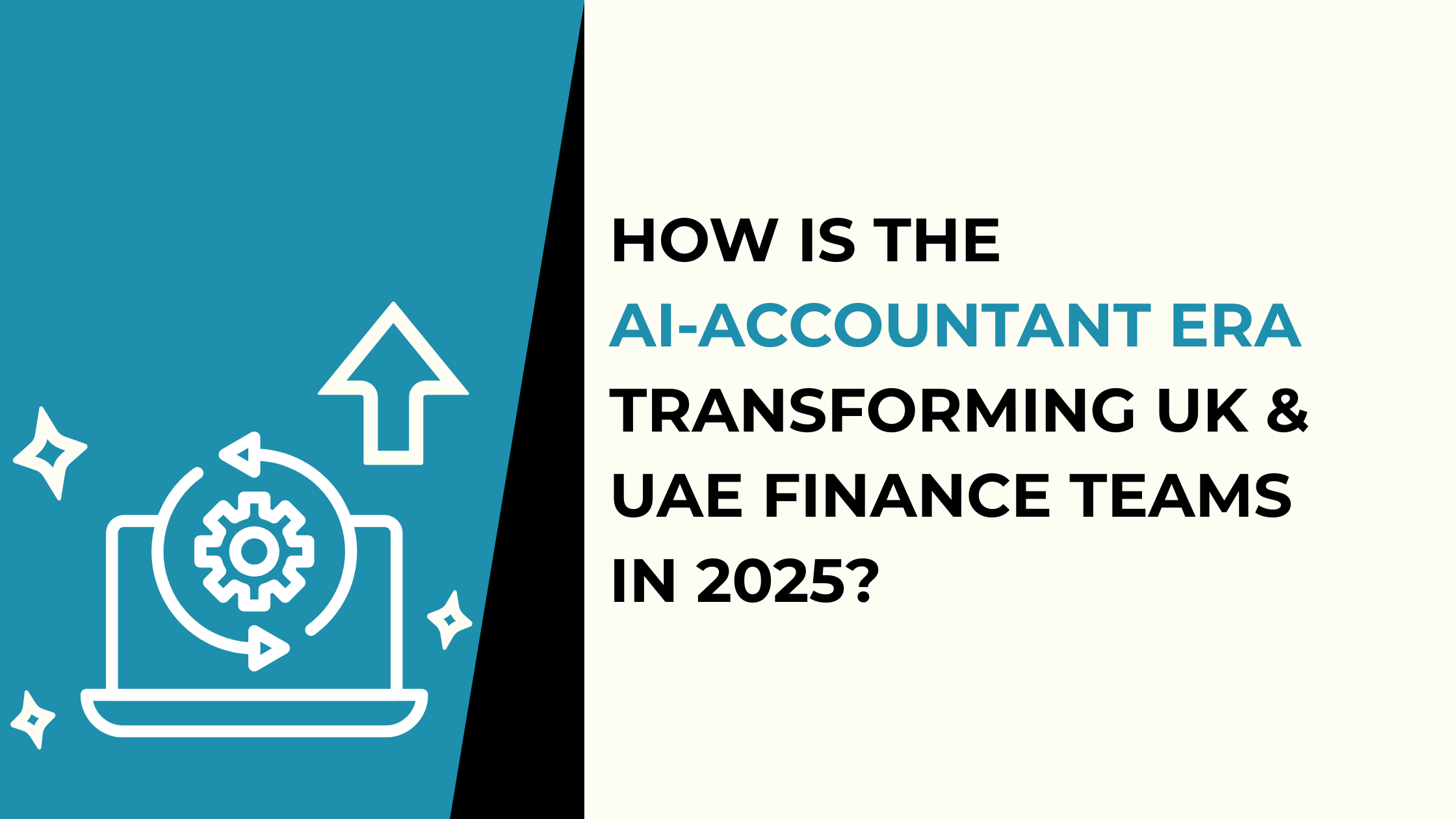 How Is the AI-Accountant Era Transforming UK & UAE Finance Teams in 2025?